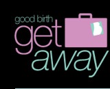 Good Birth Getaway