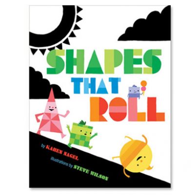 Shapes That Roll by Karen Nagel and Steve Wilson