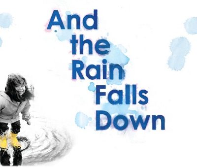Children’s Theatre Review: And The Rain Falls Down