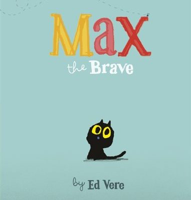 The Story Corner: Max the Brave by Ed Vere