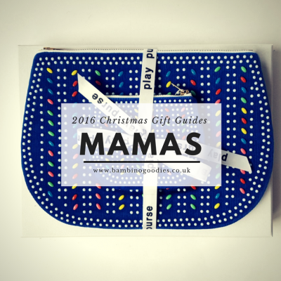 Christmas Gift Guide 2016: Mamas